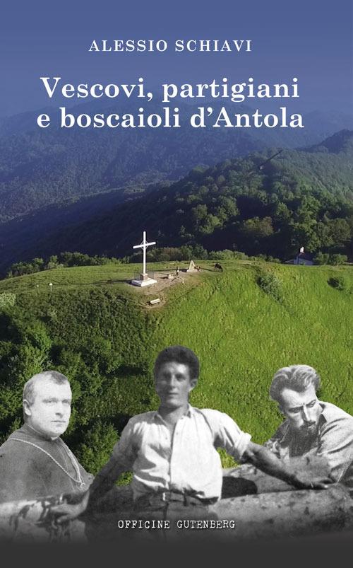 Vescovi, partigiani e boscaioli d’Antola - Alessio Schiavi - copertina