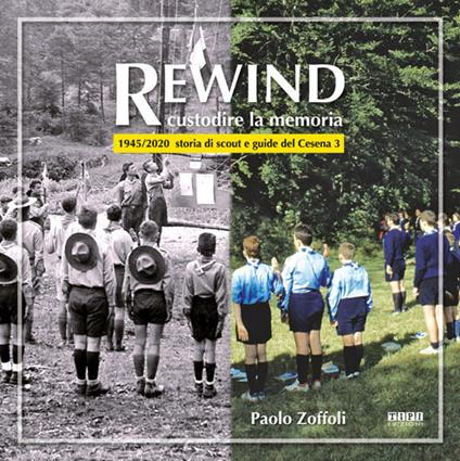Rewind costruire la memoria. 1945/2020 storia di scout e guide del Cesena 3 - Paolo Zoffoli - copertina