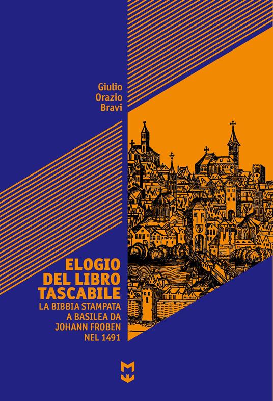 Elogio del libro tascabile. La Bibbia stampata a Basilea da Johann Foben nel 1491 - Giulio O. Bravi - copertina