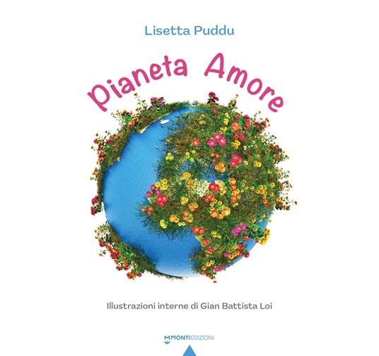 Pianeta Amore. Ediz. illustrata - Lisetta Puddu - copertina