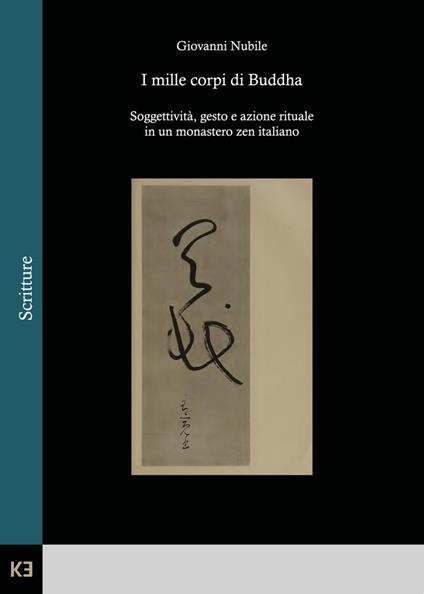 I mille corpi di Buddha. Soggettività, gesto e azione rituale in un monastero zen italiano - Giovanni Nubile - copertina