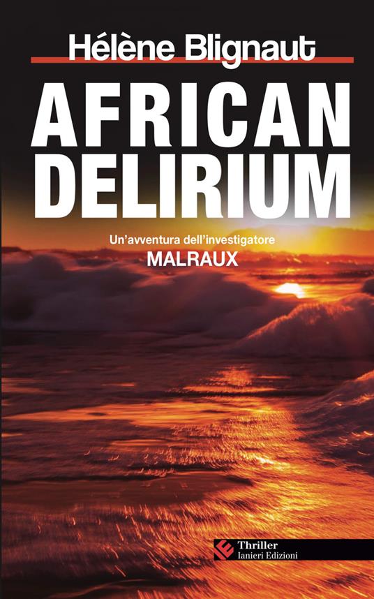 African delirium. Un'avventura dell'investigatore Malraux - Hélène Blignaut - ebook
