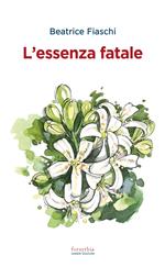 L' essenza fatale