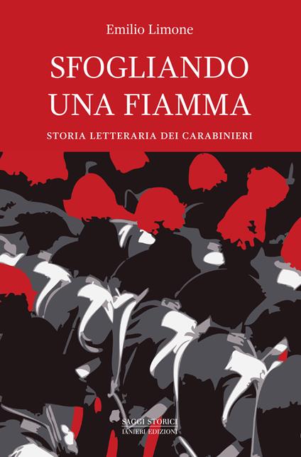 Sfogliando una fiamma. Storia letteraria dei Carabinieri - Emilio Limone - ebook