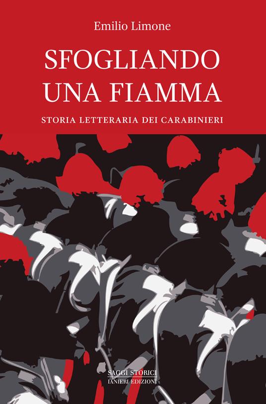 Sfogliando una fiamma. Storia letteraria dei Carabinieri - Emilio Limone - ebook