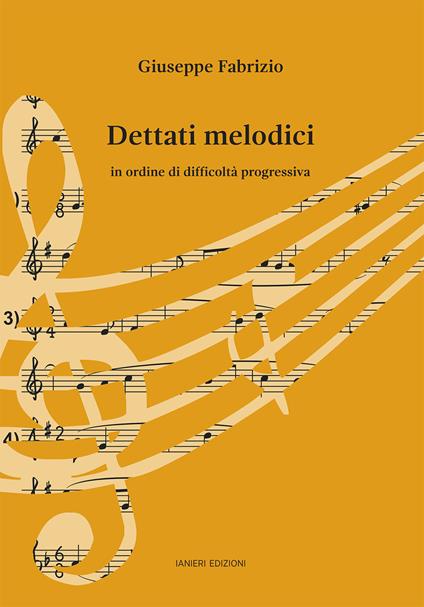 Dettati melodici. In ordine di difficoltà progressiva - Giuseppe Fabrizio - copertina