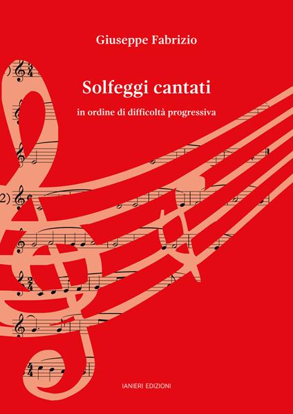 Solfeggi cantati. In ordine di difficoltà progressiva - Giuseppe Fabrizio - copertina