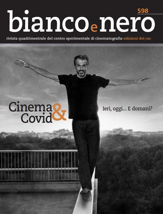 Bianco e nero. Rivista quadrimestrale del centro sperimentale di cinematografia (2020). Vol. 598: Cinema & Covid... Ieri, oggi... E domani?. - copertina