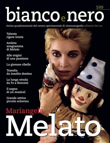Bianco e nero. Rivista quadrimestrale del centro sperimentale di cinematografia (2021). Vol. 599: Mariangela Melato. - copertina