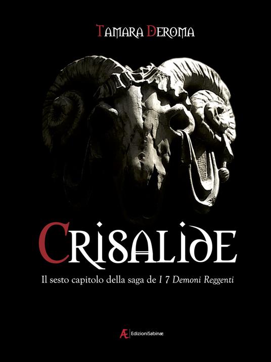 Crisalide. I 7 demoni reggenti. Vol. 6 - Tamara Deroma - copertina