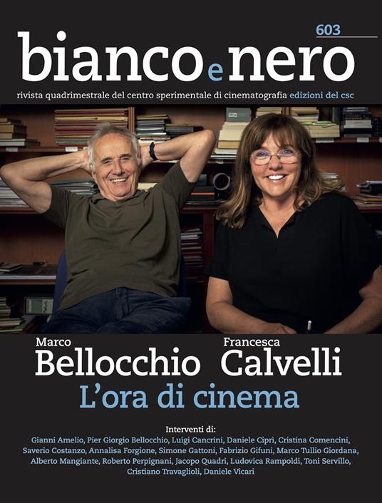 Bianco e nero. Rivista quadrimestrale del centro sperimentale di cinematografia (2022). Vol. 603: Marco Bellocchio. Francesca Calvelli. L'ora di cinema. - copertina