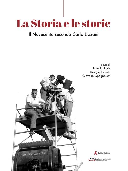 La storia e le storie. Il Novecento secondo Carlo Lizzani - copertina