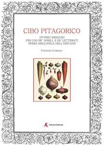 Del cibo pitagorico ovvero erbaceo. Per uso de' nobili, e de' letterati