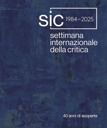 Settimana Internazionale della Critica. 40 anni di scoperte. Ediz. italiana e inglese - copertina