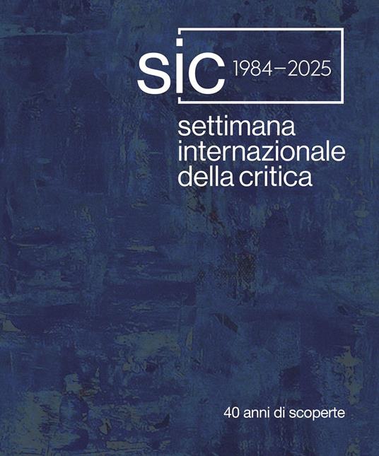 Settimana Internazionale della Critica. 40 anni di scoperte. Ediz. italiana e inglese - copertina