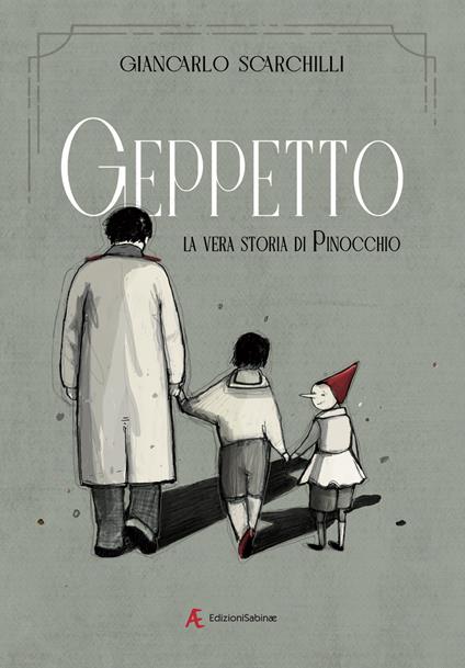 Geppetto. La vera storia di Pinocchio - Giancarlo Scarchilli - copertina