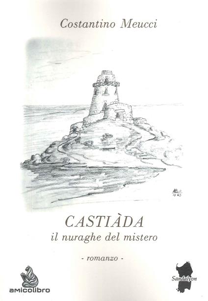 Castiàda. Il nuraghe del mistero - Costantino Meucci - copertina
