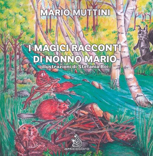 I magici racconti di nonno Mario - Mario Muttini - copertina