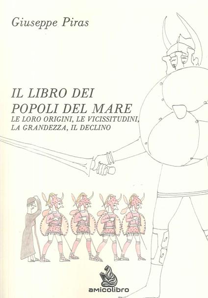 Il libro dei popoli del mare. Le loro origini, le vicissitudini, la grandezza, il declino - Giuseppe Piras - copertina