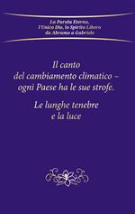 Il canto del cambiamento climatico. Ogni Paese ha le sue strofe. Le lunghe tenebre e la luce