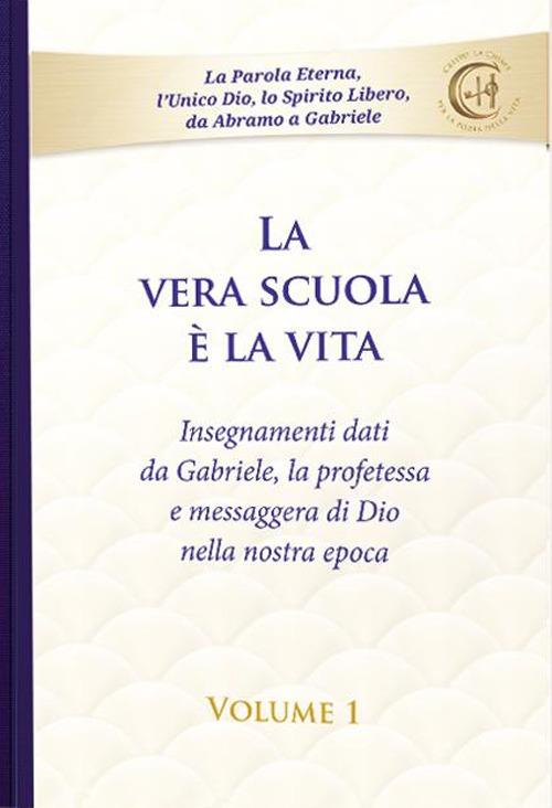 La vera scuola è la vita. Vol. 1 - Gabriele - copertina
