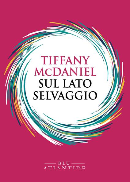 Sul lato selvaggio - Tiffany McDaniel - copertina