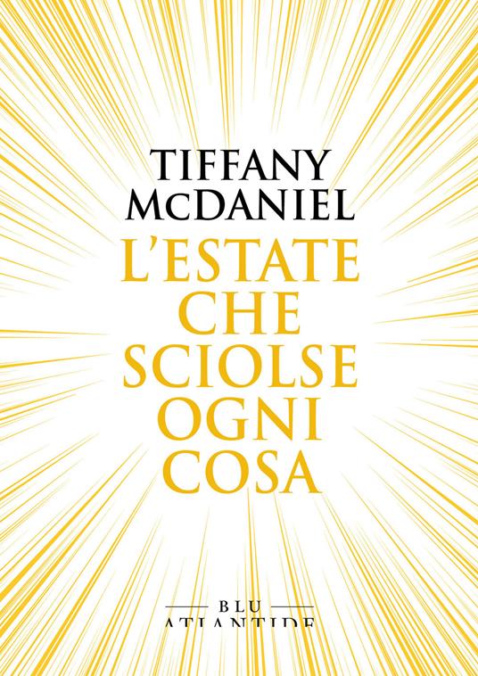 L' estate che sciolse ogni cosa - Tiffany McDaniel,Lucia Olivieri - ebook