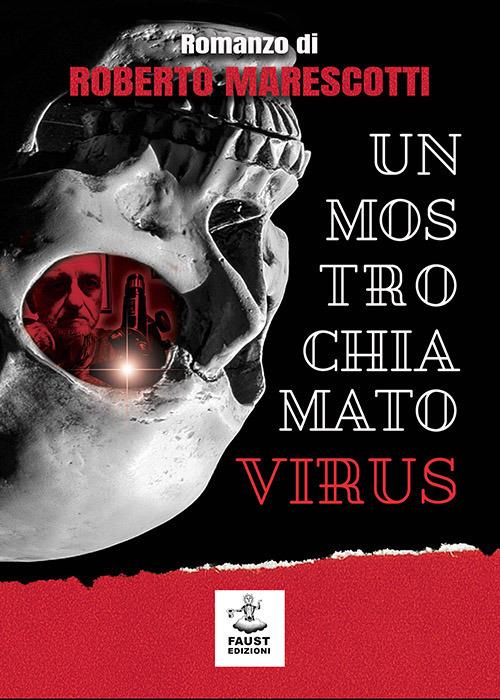 Un mostro chiamato virus - Roberto Marescotti - copertina