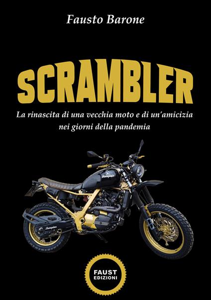Scrambler. La rinascita di una vecchia moto e di un'amicizia nei giorni della pandemia - Fausto Barone - copertina