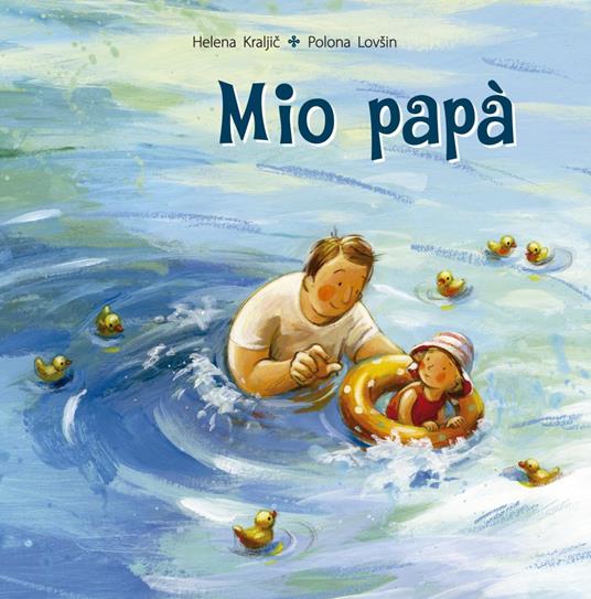 Mio papà. Ediz. a colori - Helena Kraljic - copertina