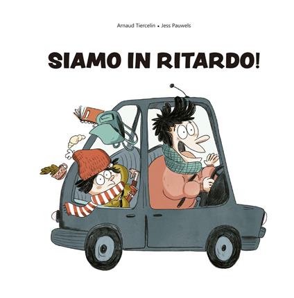 Siamo in ritardo! - Arnaud Tiercelin - copertina