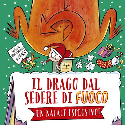 Il drago dal sedere di fuoco. Un Natale esplosivo! Ediz. a colori - Beach - copertina