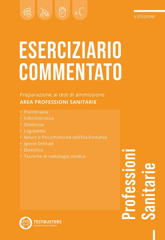 Eserciziario commentato. Test di ammissione alle professioni sanitarie - copertina