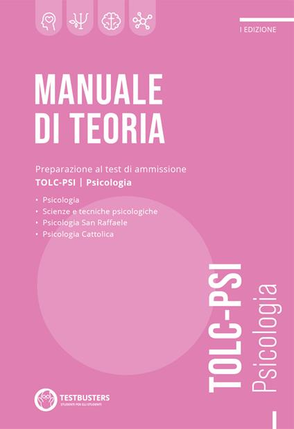 Testbusters. Manuale di teoria. Preparazione al test di ammissione TOLC-PSI. Psicologia - copertina