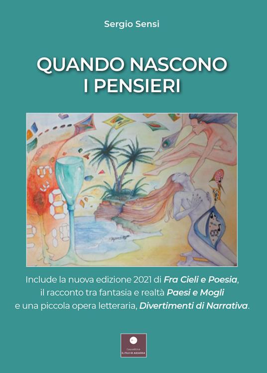 Quando nascono i pensieri: Paesi e mogli-Divertimenti di narrativa-Fra cieli e poesia - Sergio Sensi - copertina
