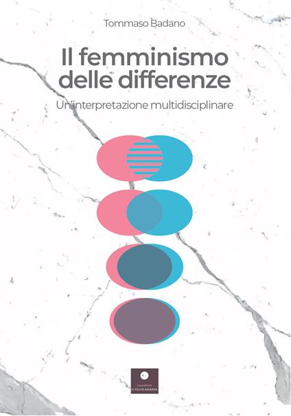 Il femminismo delle differenze. Un'interpretazione multidisciplinare - Tommaso Badano - copertina