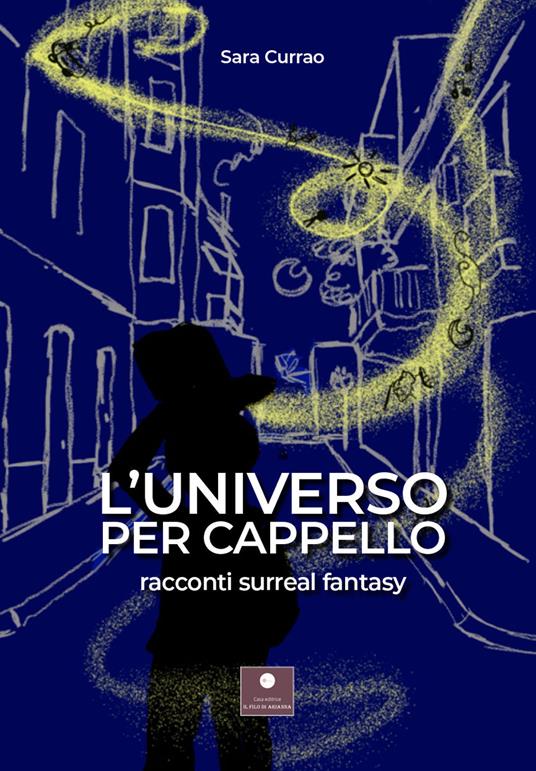 L'universo per cappello - Sara Currao - copertina
