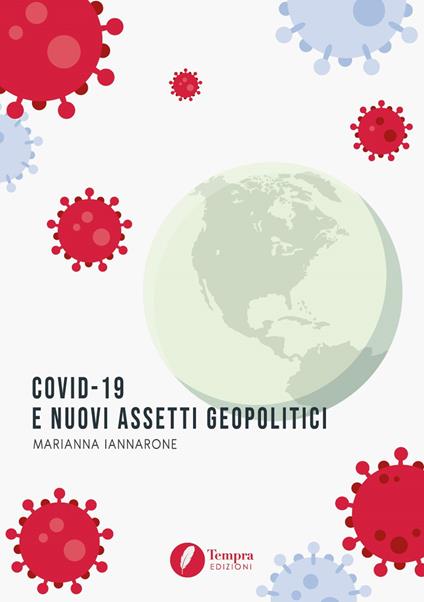 Covid-19 e nuovi assetti geopolitici - Marianna Iannarone - copertina