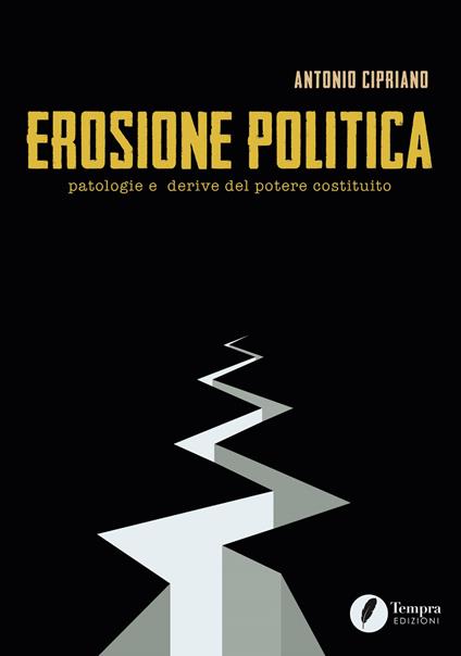 Erosione politica. Patologie e derive del potere costituito - Antonio Cipriano - copertina