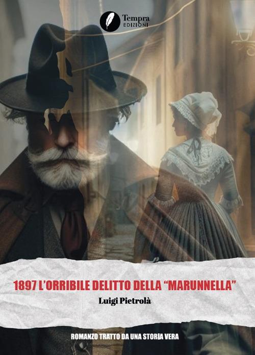 1897 l'orribile delitto della «marunnella» - Luigi Pietrolà - copertina