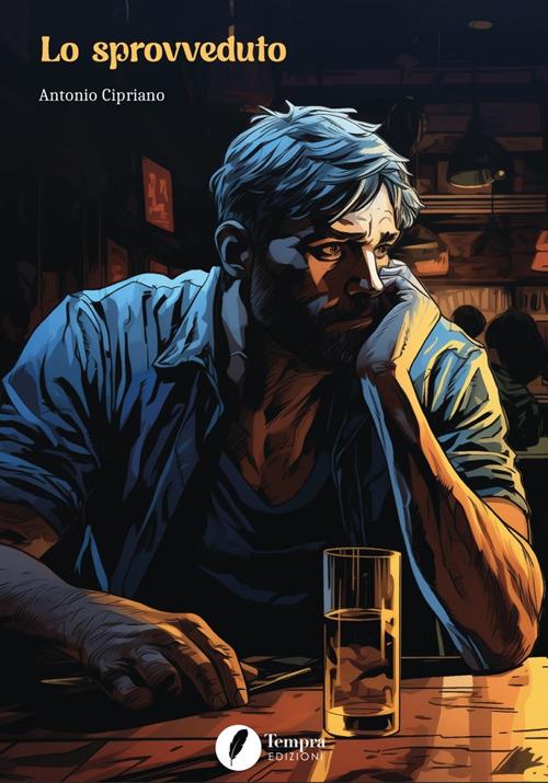 Lo sprovveduto - Antonio Cipriano - copertina