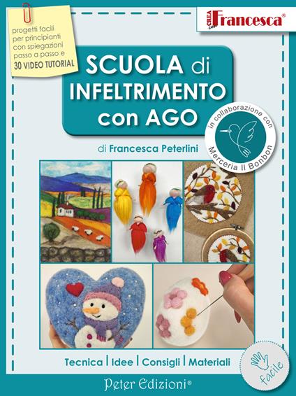 Scuola di infeltrimento con ago - Francesca Peterlini - copertina