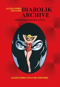 Diabolik archive. Cimeli di una collezione privata. Ediz. a colori