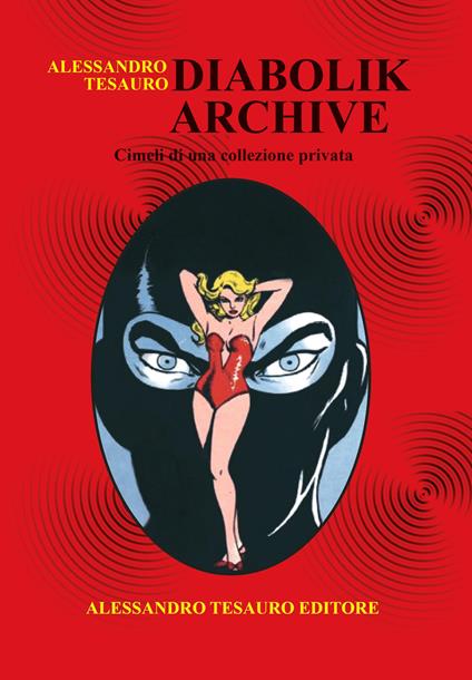 Diabolik archive. Cimeli di una collezione privata. Ediz. a colori - Alessandro Tesauro - copertina