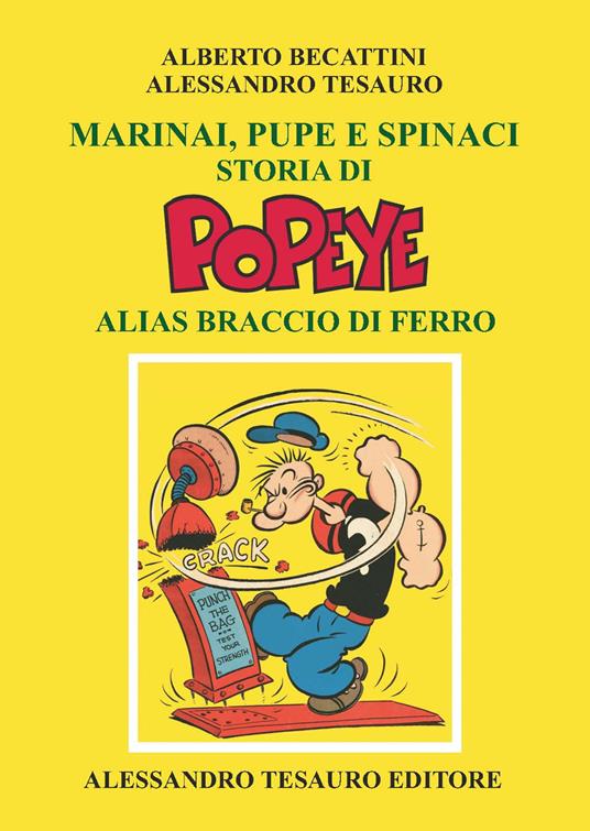 Marinai, pupe e spinaci. Storia di Popeye alias Braccio di Ferrro - Alberto Becattini,Alessandro Tesauro - copertina