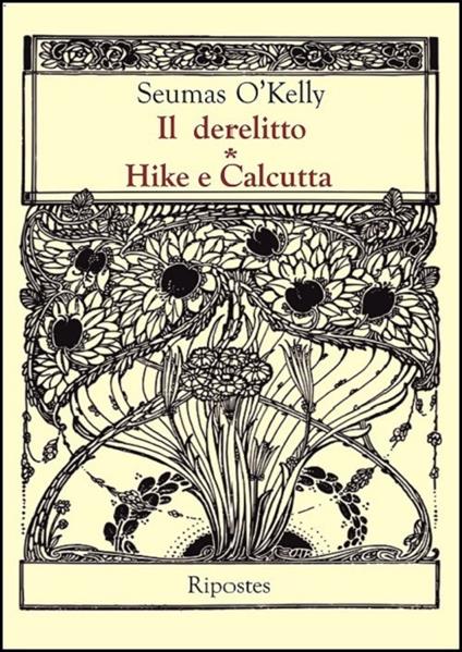 Il derelitto-Hike e Calcutta - Seumas O'Kelly - copertina