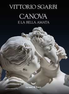 Libro Canova e la bella amata Vittorio Sgarbi