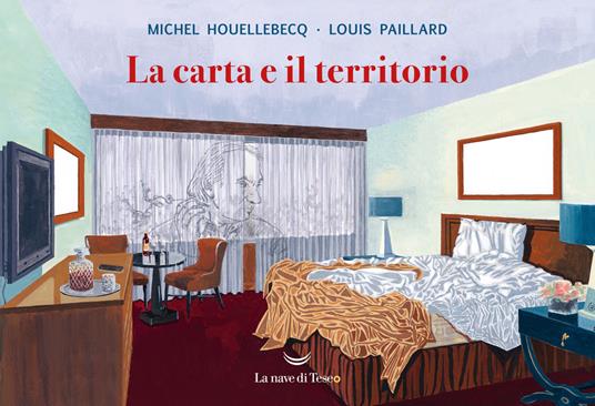 La carta e il territorio - Michel Houellebecq,Louis Paillard - copertina