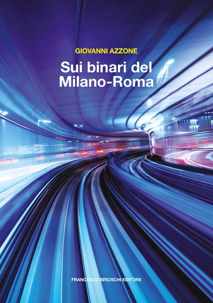 Sui binari del Milano-Roma - Giovanni Azzone - copertina