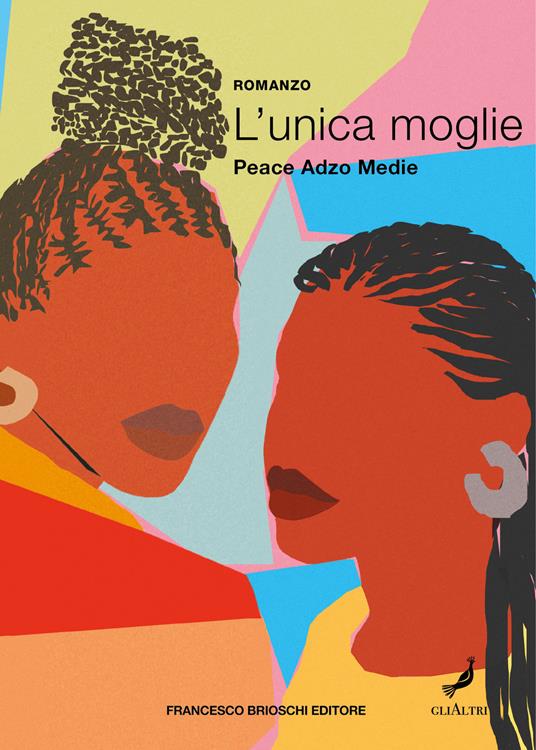 L' unica moglie - Peace Adzo Medie,Gabriella Grasso - ebook